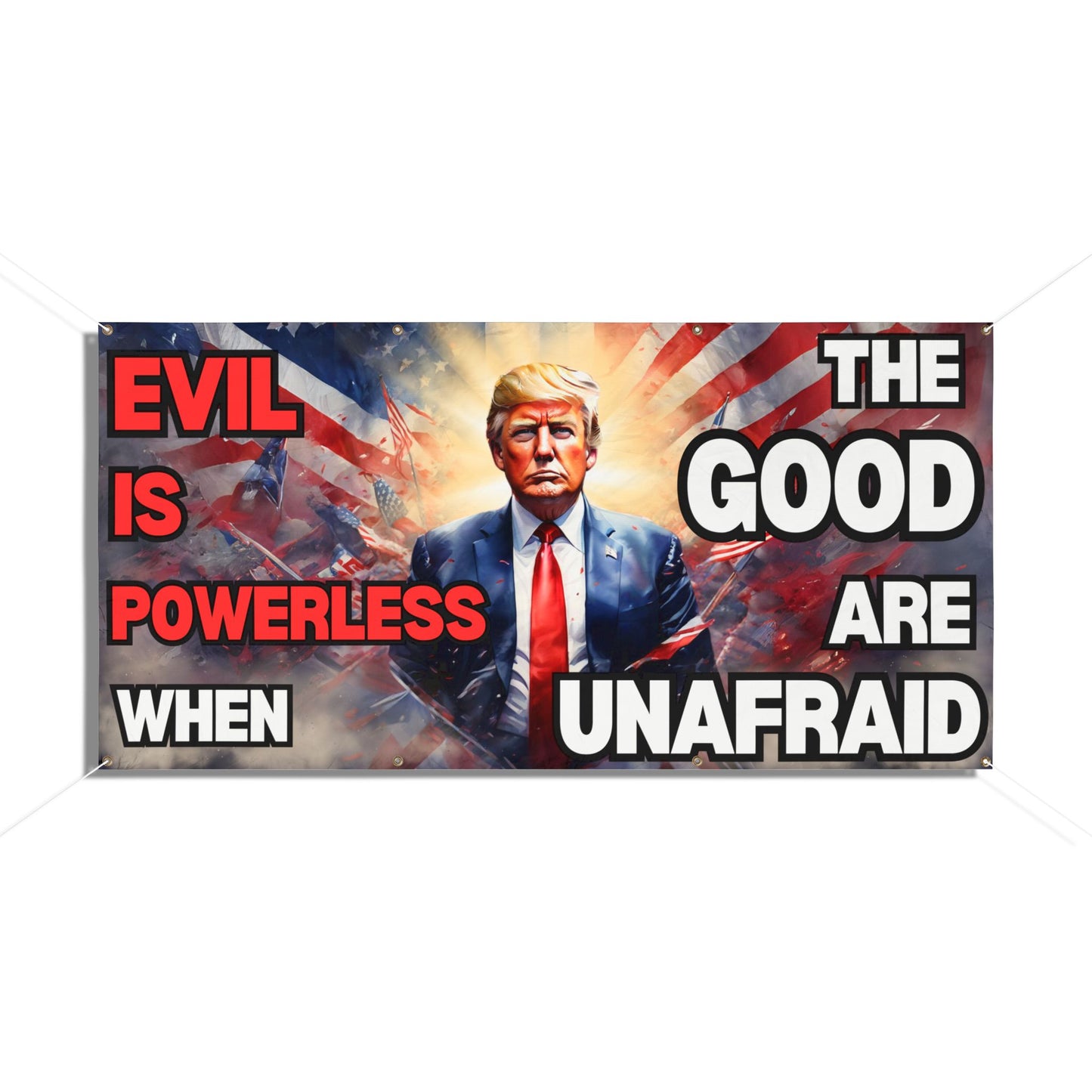 When the Good are Unafraid Vinyl Banner