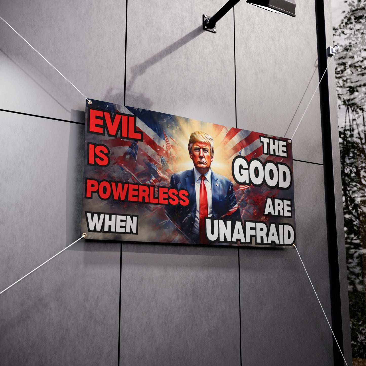 When the Good are Unafraid Vinyl Banner