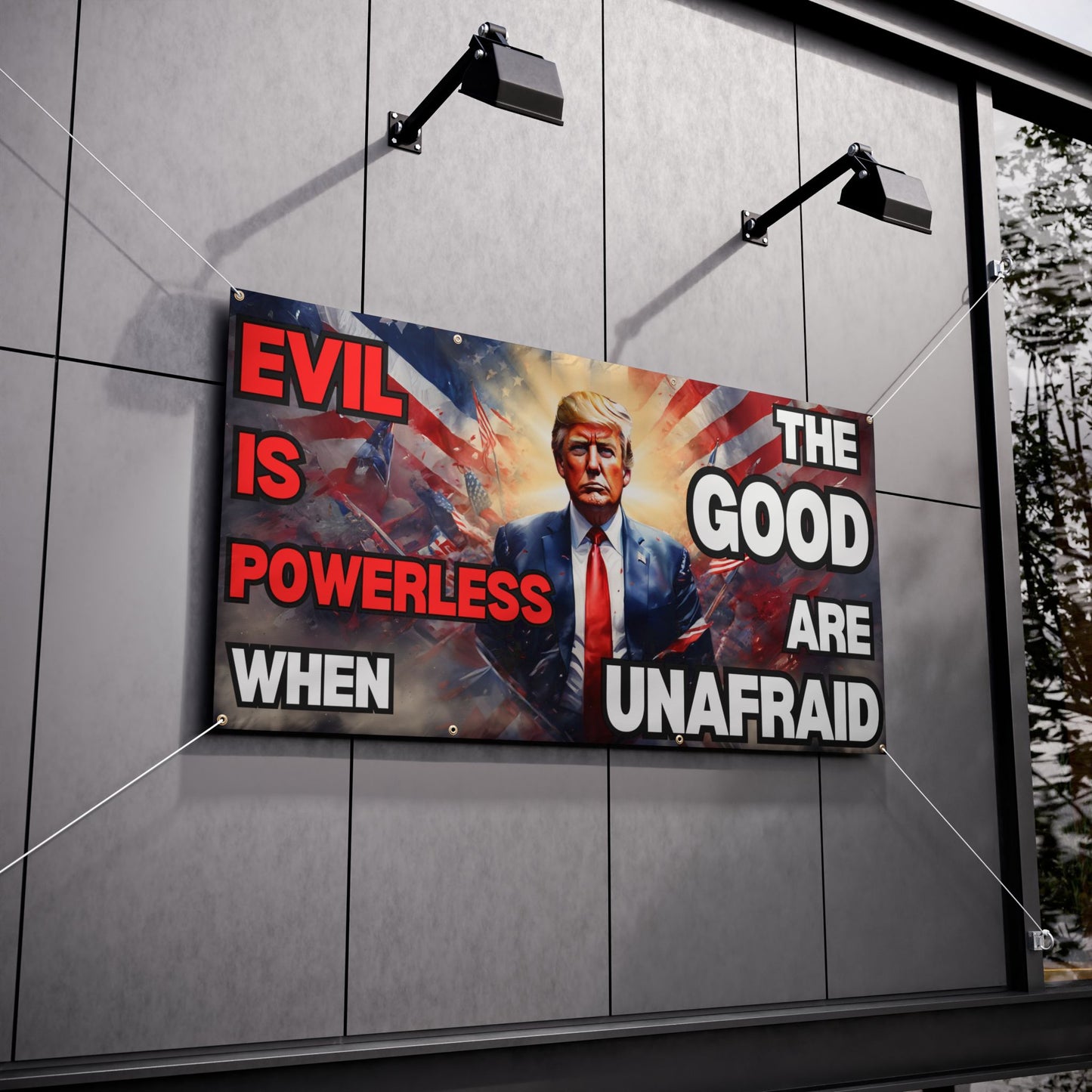 When the Good are Unafraid Vinyl Banner